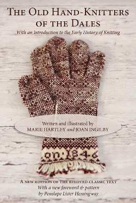 The Old Hand-Knitters of the Dales - Marie Hartley