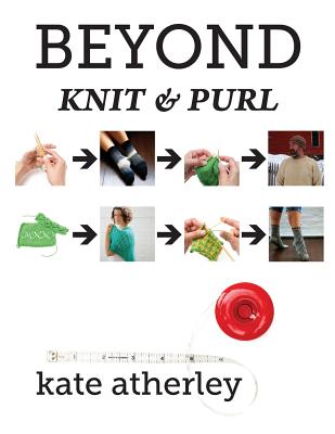 Beyond Knit and Purl - Kate Atherley