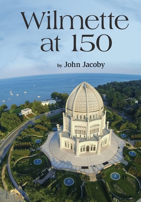 Wilmette at 150 - John Jacoby