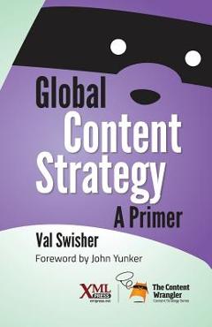 Poza produsului Global Content Strategy: A Primer - Val Swisher