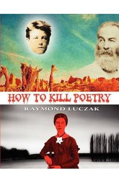 Coperta cărții 'How to Kill Poetry - Raymond Luczak'