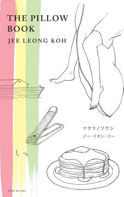 The Pillow Book: English-Japanese Illustrated Edition マクラノソウシ（日本& - Jee Leong Koh