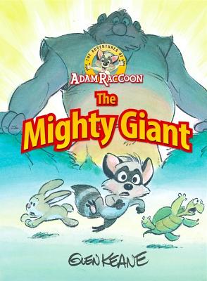 Adventures of Adam Raccoon: Mighty Giant - Glen Keane