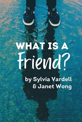 What Is a FRIEND? - Sylvia Vardell
