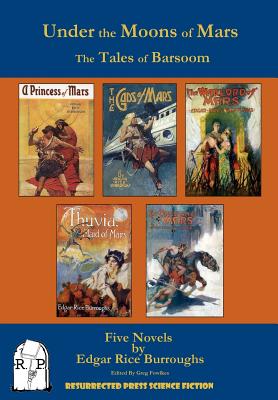 Under the Moons of Mars: The Tales of Barsoom - Greg Fowlkes