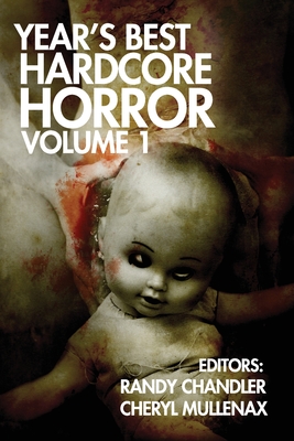 Year's Best Hardcore Horror Volume 1 - Randy Chandler