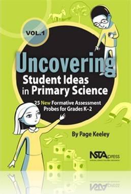 Uncovering Student Ideas in Primary Science, Volume 1: 25 New Formative Assessment Probes for Grades K-2 - Page D. Keeley