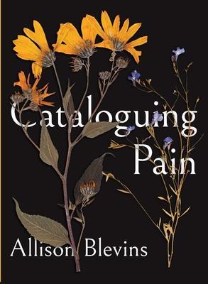 Cataloguing Pain - Allison Blevins