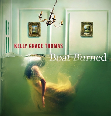 Boat Burned - Kelly Grace Thomas