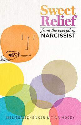 Sweet Relief From the Everyday Narcissist - Tina Moody