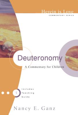 Deuteronomy: A Commentary for Children - Nancy Ganz