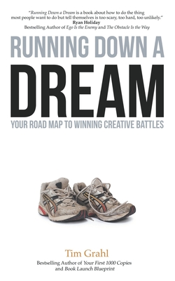 Running Down a Dream: Your Road Map To Winning Creative Battles - Shawn Coyne