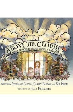 Poza produsului Above the Clouds: What Really Happens in Heaven During a Thunderstorm - Kelly Mengarelli