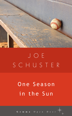 One Season in the Sun - Joe Schuster