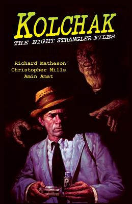 Kolchak: The Night Strangler Files - Richard Matheson