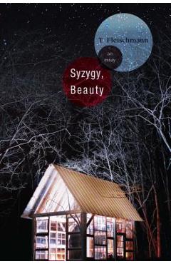 Coperta cărții 'Syzygy, Beauty: An Essay - T. Fleischmann'