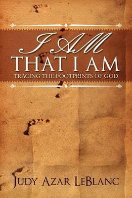 I Am That I Am - Judy Azar Leblanc