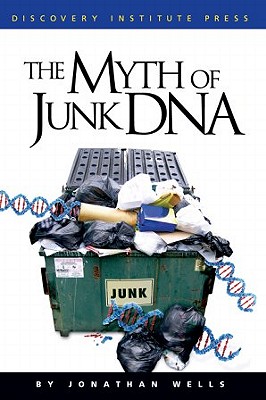 The Myth of Junk DNA - Jonathan Wells