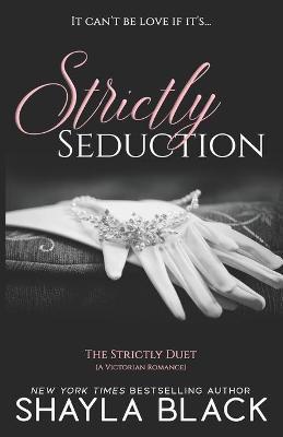 Strictly Seduction - Shayla Black