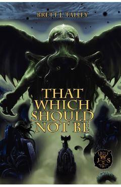 That Which Should Not Be - Brett J. Talley