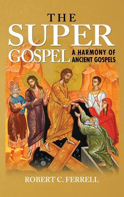 The Super Gospel - Robert C. Ferrell