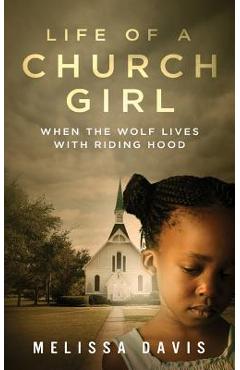 Poza produsului Life of a Church Girl: When the Wolf Lives with Riding Hood - Melissa Davis