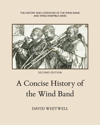 A Concise History of the Wind Band - Craig Dabelstein