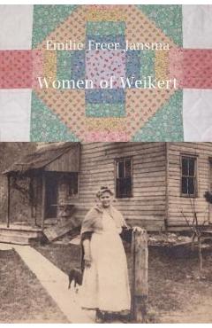 Coperta cărții 'Women of Weikert - Emilie Freer Jansma'