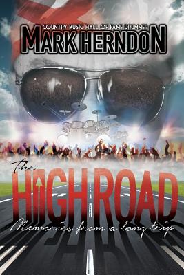 The High Road: Memories from a Long Trip - Mark Herndon