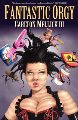 Fantastic Orgy - Carlton Mellick