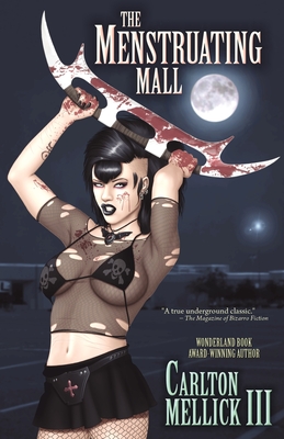The Menstruating Mall - Carlton Mellick
