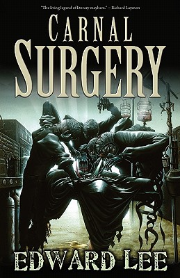 Carnal Surgery - Edward Lee