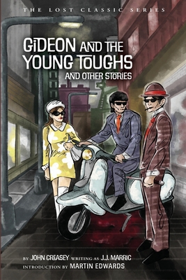 Gideon and the Young Toughs and Other Stories - John Creasey