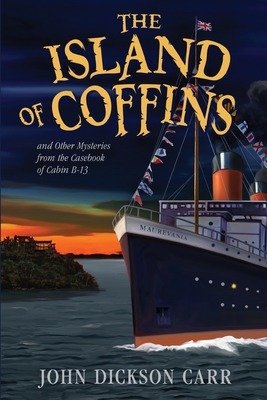 The Island of Coffins and Other Mysteries - John Dickson Carr