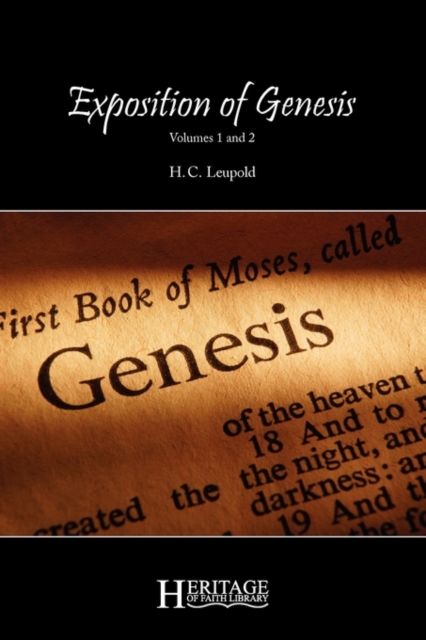 Exposition of Genesis: Volumes 1 and 2 - H. C. Leupold
