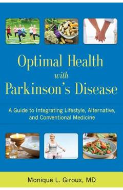 Coperta cărții 'Optimal Health with Parkinson's Disease: A Guide to Integreating Lifestyle, Alternative, and Conventional Medicine -'