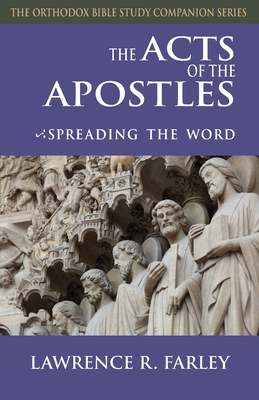 The Acts of the Apostles: Spreading the Word - Lawrence R. Farley
