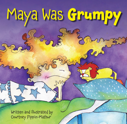 Maya Was Grumpy - Courtney Pippin-mathur