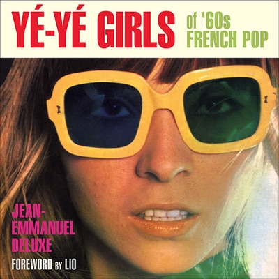 Yé-Yé Girls of '60s French Pop - Jean-emmanuel Deluxe