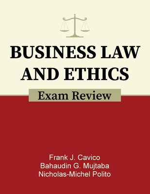 Business Law and Ethics Exam Review - Frank J. Cavico