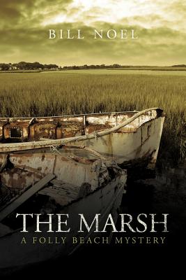 The Marsh: A Folly Beach Mystery - Bill Noel