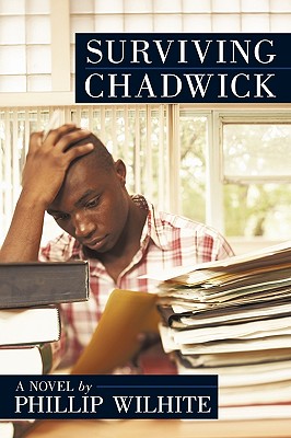 Surviving Chadwick - Phillip Wilhite