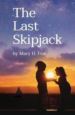 The Last Skipjack - Mary Hastings Fox