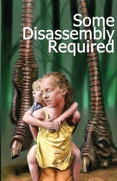 Coperta cărții 'Some Disassembly Required - David C. Kopaska-merkel'