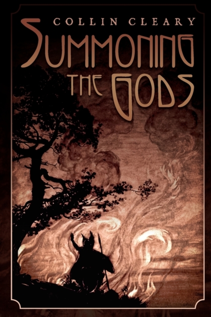 Summoning the Gods - Collin Cleary