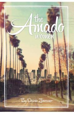 Coperta cărții 'The Amado Women - Désirée Zamorano'