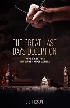 The Great Last Days Deception - J. B. Hixson