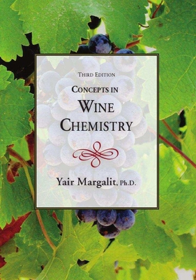Concepts in Wine Chemistry, Third Edition - Yair Margalit