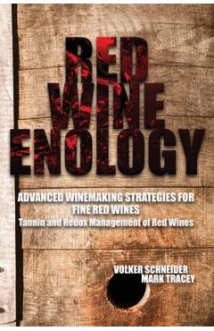 Poza produsului Red Wine Enology: Tannin and Redox Management in Red Wines - Volker Schneider