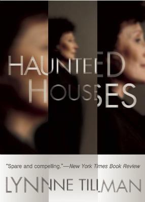 Haunted Houses - Lynne Tillman